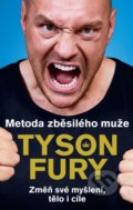 Kniha: Metoda zběsilého muže (Tyson Fury). Brána, 2022 Kniha: Metoda zběsilého muže (Tyson Fury). Brána, 2022