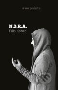 Kniha: N.O.R.A. (Filip Kobza). Pointa, 2022 Kniha: N.O.R.A. (Filip Kobza). Pointa, 2022