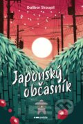 Kniha: Japonský občasník (Dalibor Skoupil). Pointa, 2022 Kniha: Japonský občasník (Dalibor Skoupil). Pointa, 2022