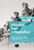 Kniha: Mládež nad priepasťou (Viktória Rigová). Paradigma Publishing, 2022 Kniha: Mládež nad priepasťou (Viktória Rigová). Paradigma Publishing, 2022
