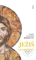 Kniha: Ježiš Nazaretský (Joseph Ratzinger - Benedikt XVI.). Dobrá kniha, 2022 Kniha: Ježiš Nazaretský (Joseph Ratzinger - Benedikt XVI.). Dobrá kniha, 2022