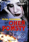 Kniha: Oheň pomsty (Ulrike Schweikert). Brána, 2013 Kniha: Oheň pomsty (Ulrike Schweikert). Brána, 2013