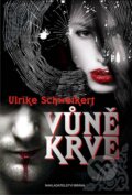 Kniha: Vůně krve (Ulrike Schweikert). Brána, 2012 Kniha: Vůně krve (Ulrike Schweikert). Brána, 2012