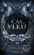 Kniha: Čas vlků (František Niedl). Moba, 2013 Kniha: Čas vlků (František Niedl). Moba, 2013