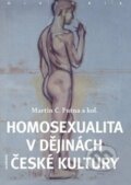 Homosexualita v dějinách české kultury - Martin C. Putna a kol., Academia, 2013