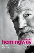 Kniha: By-Line (Ernest Hemingway). Random House, 2013 Kniha: By-Line (Ernest Hemingway). Random House, 2013