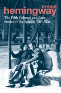 The Fifth Column and Four Stories of the Spanish Civil War - Ernest Hemingway, Arrow Books, 2013