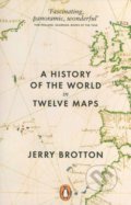 A History of the World in Twelve Maps - Jerry Brotton, Penguin Books, 2013