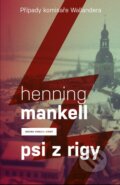 Kniha: Psi z Rigy (Henning Mankell). Host, 2013 Kniha: Psi z Rigy (Henning Mankell). Host, 2013