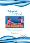 Kniha: Tajuplné dětství (Maria Montessori). Triton, 2012 Kniha: Tajuplné dětství (Maria Montessori). Triton, 2012