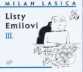 Audiokniha: Listy Emilovi III. (Milan Lasica). Forza Music, 2013 Audiokniha: Listy Emilovi III. (Milan Lasica). Forza Music, 2013