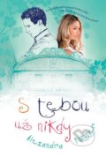 Kniha: S tebou už nikdy (Alexandra Potter). Kristián, 2013 Kniha: S tebou už nikdy (Alexandra Potter). Kristián, 2013