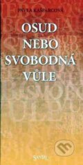 Kniha: Osud nebo svobodná vůle (Pavla Kašparcová). Santal, 2012 Kniha: Osud nebo svobodná vůle (Pavla Kašparcová). Santal, 2012