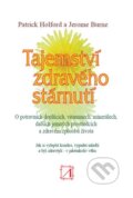 Kniha: Tajemství zdravého stárnutí (Jerome Burne a Patrick Holford). Alternativa, 2013 Kniha: Tajemství zdravého stárnutí (Jerome Burne a Patrick Holford). Alternativa, 2013