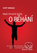 Kniha: Malá červená kniha o běhání (Scott Douglas). Premedia, 2013 Kniha: Malá červená kniha o běhání (Scott Douglas). Premedia, 2013