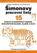 Kniha: Šimonovy pracovní listy 15 (Renata Frančíková a Eva Štanclová). Portál, 2013 Kniha: Šimonovy pracovní listy 15 (Renata Frančíková a Eva Štanclová). Portál, 2013