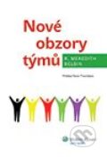 Kniha: Nové obzory týmů (Meredith Belbin). Wolters Kluwer ČR, 2013 Kniha: Nové obzory týmů (Meredith Belbin). Wolters Kluwer ČR, 2013