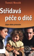 Kniha: Střídavá péče o dítě (Tomáš Novák). Portál, 2013 Kniha: Střídavá péče o dítě (Tomáš Novák). Portál, 2013
