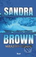 Kniha: Mrazivý chlad (Sandra Brown). Ikar CZ, 2013 Kniha: Mrazivý chlad (Sandra Brown). Ikar CZ, 2013