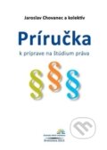 Kniha: Príručka k príprave na štúdium práva (Jaroslav Chovanec a kolektiv). Slovenský inštitút vzdelávania, 2013 Kniha: Príručka k príprave na štúdium práva (Jaroslav Chovanec a kolektiv). Slovenský inštitút vzdelávania, 2013