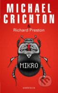 Kniha: Mikro (Michael Crichton a Richard Preston). Knižní klub, 2013 Kniha: Mikro (Michael Crichton a Richard Preston). Knižní klub, 2013