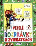 Kniha: Veselé rozprávky o zvieratkách, 2013 Kniha: Veselé rozprávky o zvieratkách, 2013