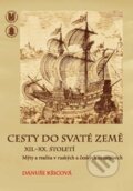 Kniha: Cesty do Svaté země XII.–XX. století (Danuše Kšicová). Masarykova univerzita, 2013 Kniha: Cesty do Svaté země XII.–XX. století (Danuše Kšicová). Masarykova univerzita, 2013