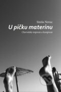 Kniha: U pičku materinu (Siniša Novac). Miloš Prekop - AND, 2013 Kniha: U pičku materinu (Siniša Novac). Miloš Prekop - AND, 2013