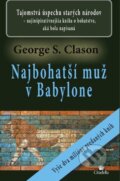 Kniha: Najbohatší muž v Babylone (George S. Clason). Citadella, 2013 Kniha: Najbohatší muž v Babylone (George S. Clason). Citadella, 2013
