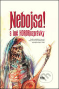 Kniha: Nebojsa! a iné HORORozprávky (Igor Válek). Trio Publishing, 2013 Kniha: Nebojsa! a iné HORORozprávky (Igor Válek). Trio Publishing, 2013