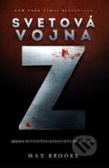 Kniha: Svetová vojna Z (Max Brooks). Premedia, 2013 Kniha: Svetová vojna Z (Max Brooks). Premedia, 2013