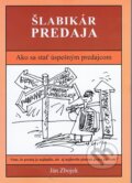 Kniha: Šlabikár predaja - Ako sa stať úspešným predajcom (Ján Zbojek). Paco Fin, 2012 Kniha: Šlabikár predaja - Ako sa stať úspešným predajcom (Ján Zbojek). Paco Fin, 2012