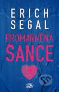 Kniha: Promarněná šance (Erich Segal). Lucka Bohemia, 2013 Kniha: Promarněná šance (Erich Segal). Lucka Bohemia, 2013