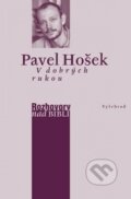 Kniha: V dobrých rukou (Pavel Hošek). Vyšehrad, 2013 Kniha: V dobrých rukou (Pavel Hošek). Vyšehrad, 2013