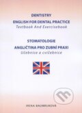 Dentistry - English for dental practice / Stomatologie - Angličtina pro zubní praxi - Irena Baumruková, Irena Baumruková, 2011