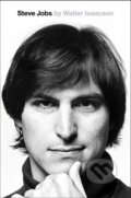 Kniha: Steve Jobs (Walter Isaacson). Little, Brown, 2013 Kniha: Steve Jobs (Walter Isaacson). Little, Brown, 2013
