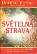 Kniha: Světelná strava (Becky Prelitz a Doreen Virtue). Fontána, 2013 Kniha: Světelná strava (Becky Prelitz a Doreen Virtue). Fontána, 2013