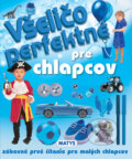 Kniha: Všeličo perfektné pre chlapcov (Matys). Matys, 2013 Kniha: Všeličo perfektné pre chlapcov (Matys). Matys, 2013