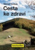 Kniha: Cesta ke zdraví (Michail Tombak). Beskydy, 2013 Kniha: Cesta ke zdraví (Michail Tombak). Beskydy, 2013