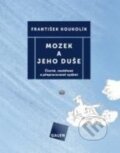 Kniha: Mozek a jeho duše (František Koukolík). Galén, 2014 Kniha: Mozek a jeho duše (František Koukolík). Galén, 2014
