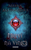Kniha: Mrtví na vinici (Milena Mathausová). Moba, 2014 Kniha: Mrtví na vinici (Milena Mathausová). Moba, 2014