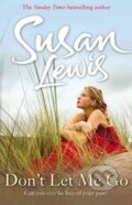 Kniha: Don`t Let Me Go (Susan Lewis). Arrow Books, 2013 Kniha: Don`t Let Me Go (Susan Lewis). Arrow Books, 2013
