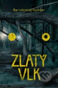Kniha: Zlatý vlk (Bartołomiej Rychter). Host, 2013 Kniha: Zlatý vlk (Bartołomiej Rychter). Host, 2013