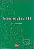 Kniha: Strojníctvo III. (Jaroslav Petrík a Katarína Michalíková). Expol Pedagogika, 2005 Kniha: Strojníctvo III. (Jaroslav Petrík a Katarína Michalíková). Expol Pedagogika, 2005