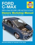 Ford C-Max 2003 to Sept 2010 (53 to 60 reg) Petrol and Diesel - M.R. Storey, J. H. Haynes & Co, 2011