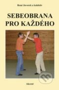 Kniha: Sebeobrana pro každého (René Javorek a kolektív). Akcent, 2013 Kniha: Sebeobrana pro každého (René Javorek a kolektív). Akcent, 2013