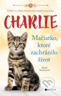 Kniha: Charlie - mačiatko, ktoré zachránilo život (Sheila Norton). Fragment, 2022 Kniha: Charlie - mačiatko, ktoré zachránilo život (Sheila Norton). Fragment, 2022