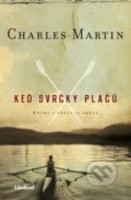 Kniha: Keď svrčky plačú (Charles Martin). Lindeni, 2022 Kniha: Keď svrčky plačú (Charles Martin). Lindeni, 2022