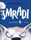 Kniha: Smradi: Epizóda 9 (Aaron Blabey). Albatros SK, 2022 Kniha: Smradi: Epizóda 9 (Aaron Blabey). Albatros SK, 2022