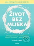 Kniha: Život bez mlieka (Alisa Fleming). Lindeni, 2023 Kniha: Život bez mlieka (Alisa Fleming). Lindeni, 2023